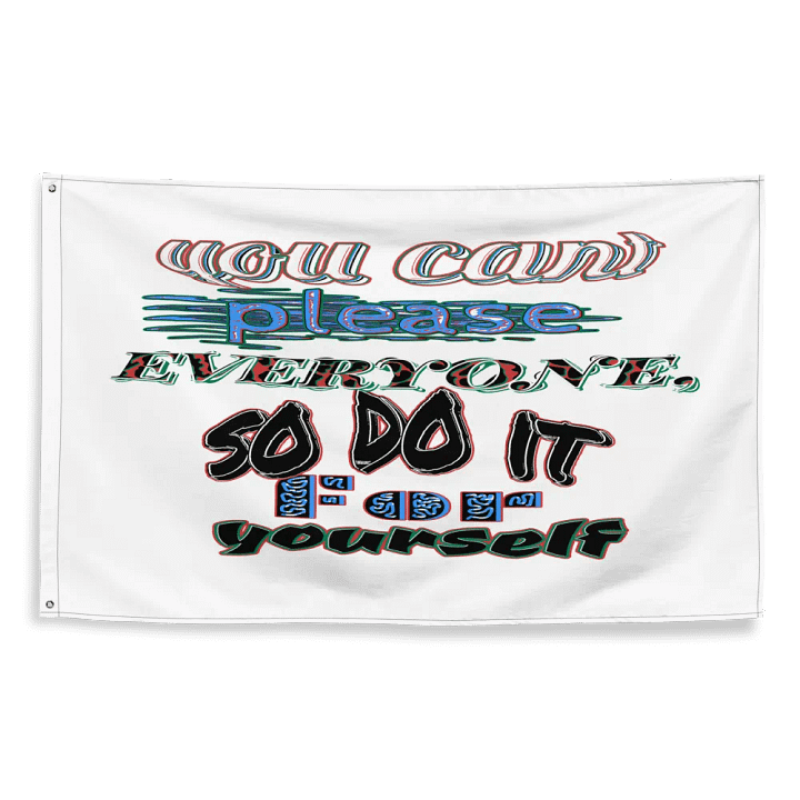 You Cant Please Everyone, So Do It For Yourself - White - Flag product image (2)