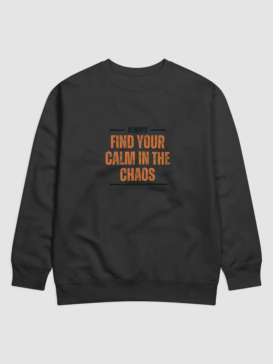 Calm in Chaos Premium Sweatshirt product image (1)