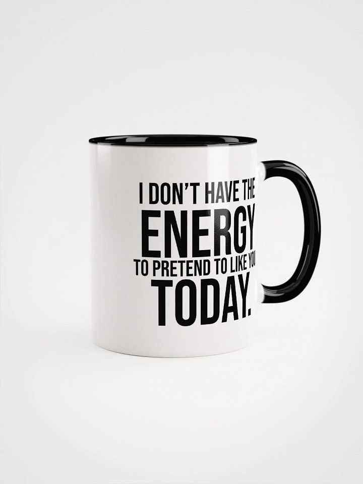 I Don't Have The Energy (Black Handle Mug) product image (1)