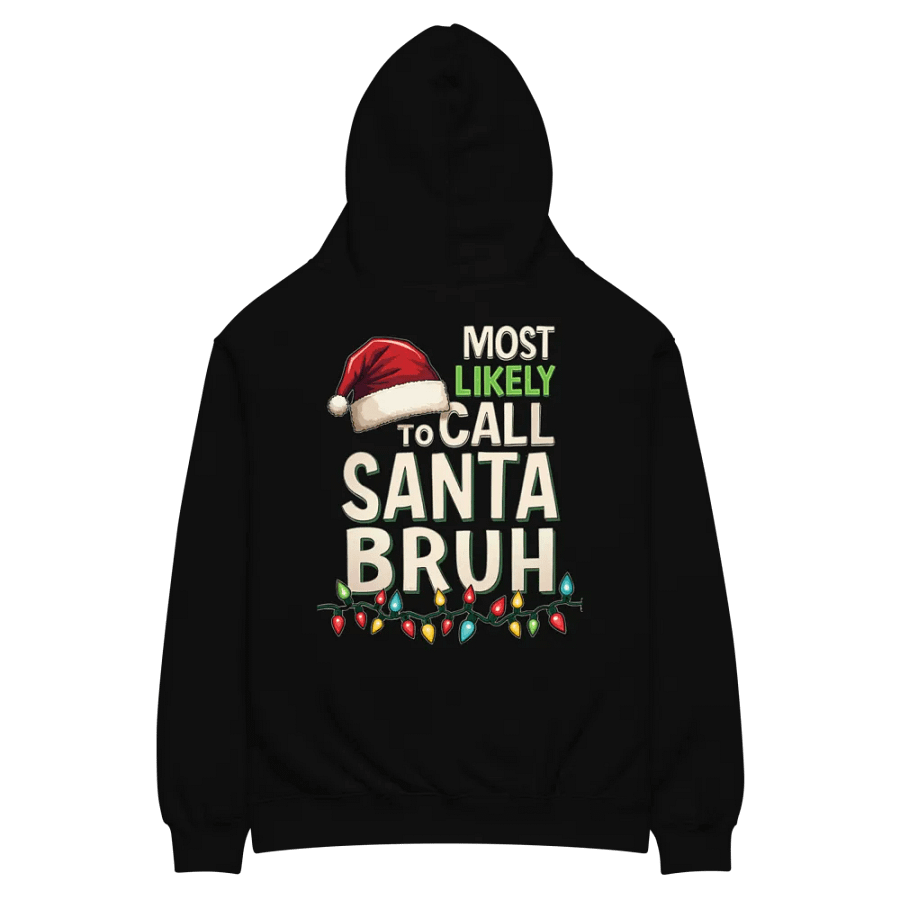 Most likely to call Santa Bruh Holiday Oversized Hoodie product image (4)