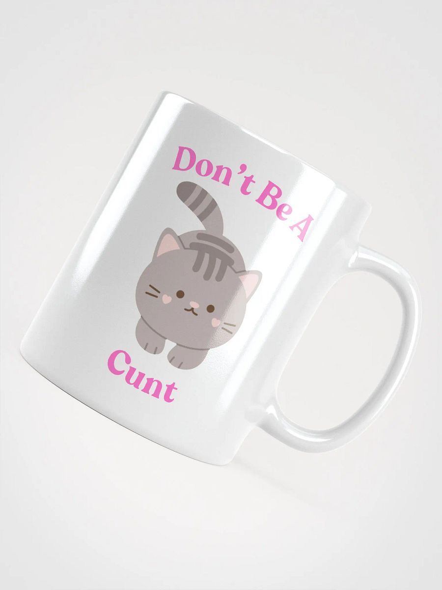 Don't be a C*nt Coffee Mug product image (4)