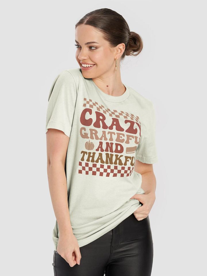 Crazy Grateful Thankful T-shirt product image (1)