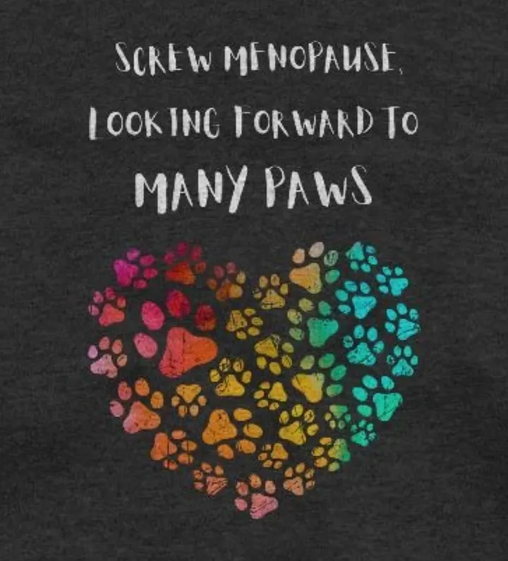 Screw menopause looking forward to many paws, heart, funny pun, cute joke, women TShirt product image (2)