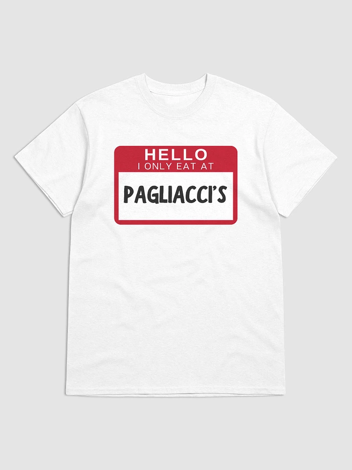 Hello I Only Eat At Pagliaccis T-Shirt product image (6)