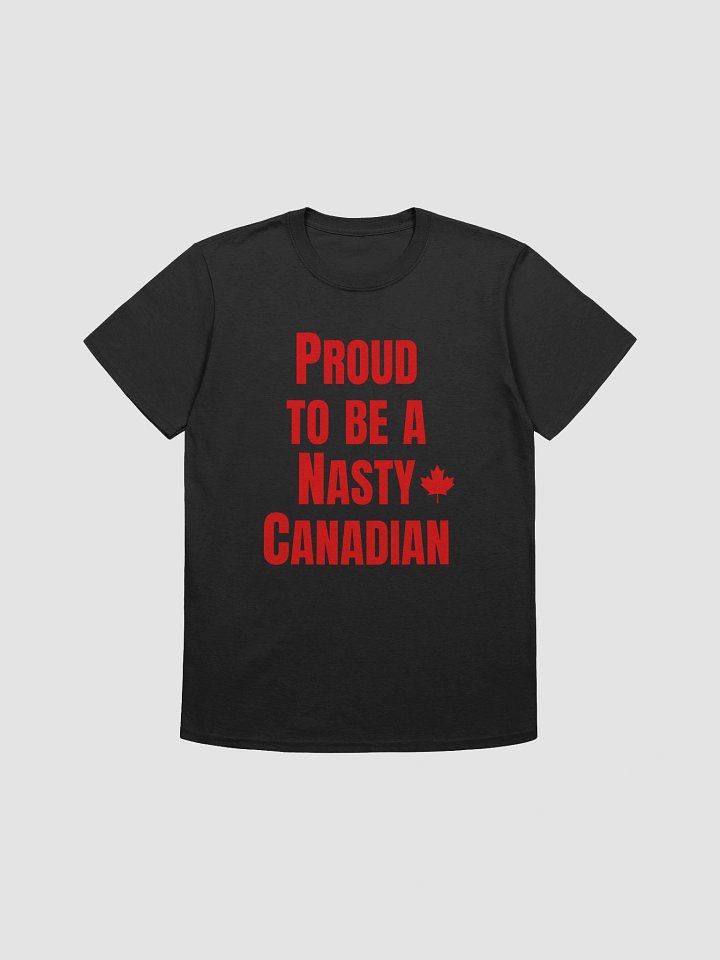 Proud To Be A Nasty Canadian T-Shirt product image (1)