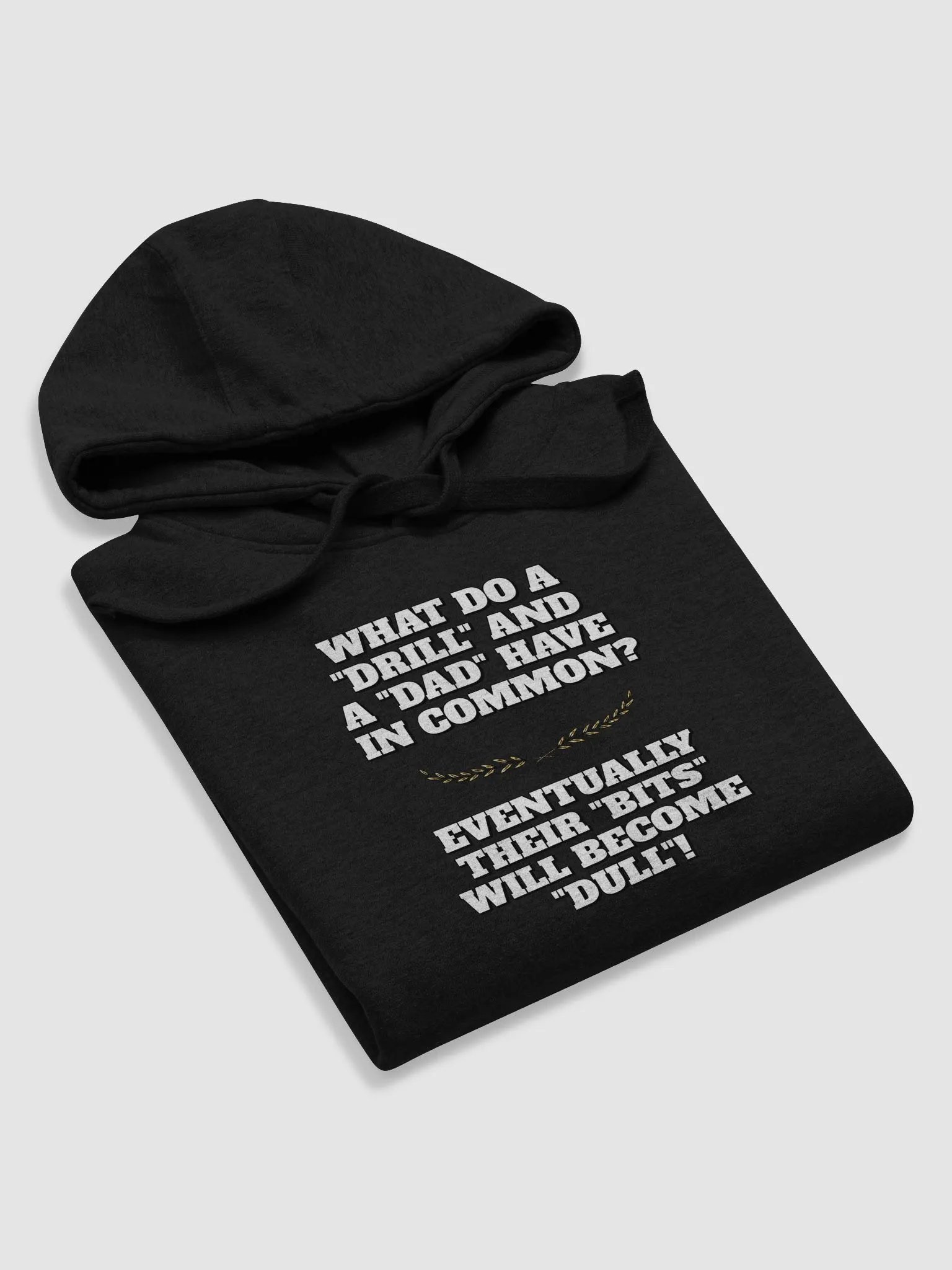 What Do A Drill And A Dad In Common - Funny Dad Joke Hoodie product image (34)