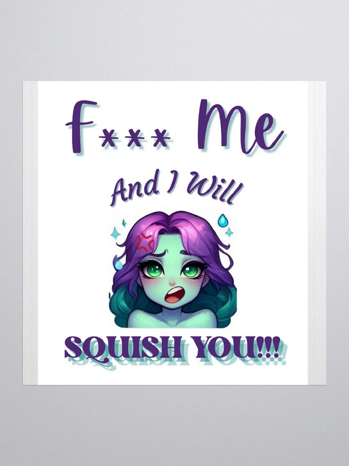 F*** Me, and I will Squish You! product image (1)