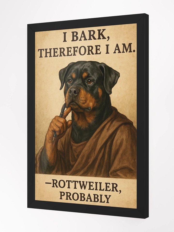 I Bark, Therefore I Am. Rottweiler Ayous Wood Framed Poster product image (4)