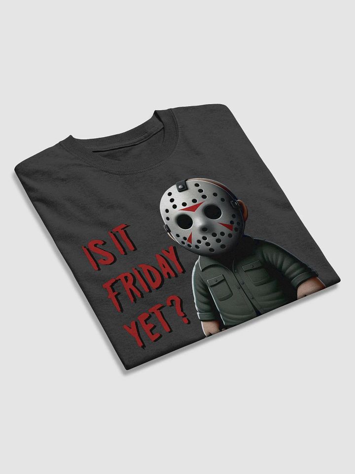 Is It Friday Yet? Tee product image (2)