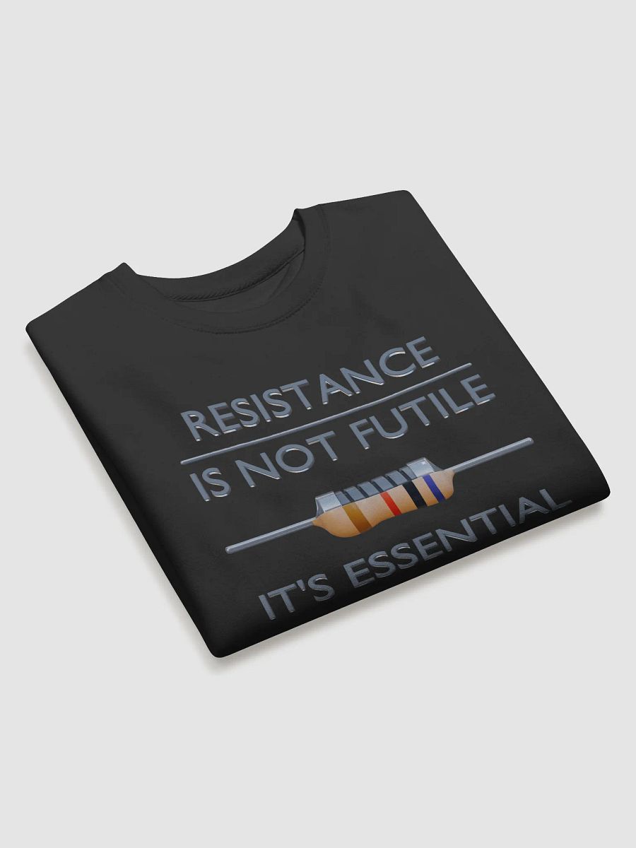 Resistance is Not Futile, It's Essential - Sweatshirt product image (3)