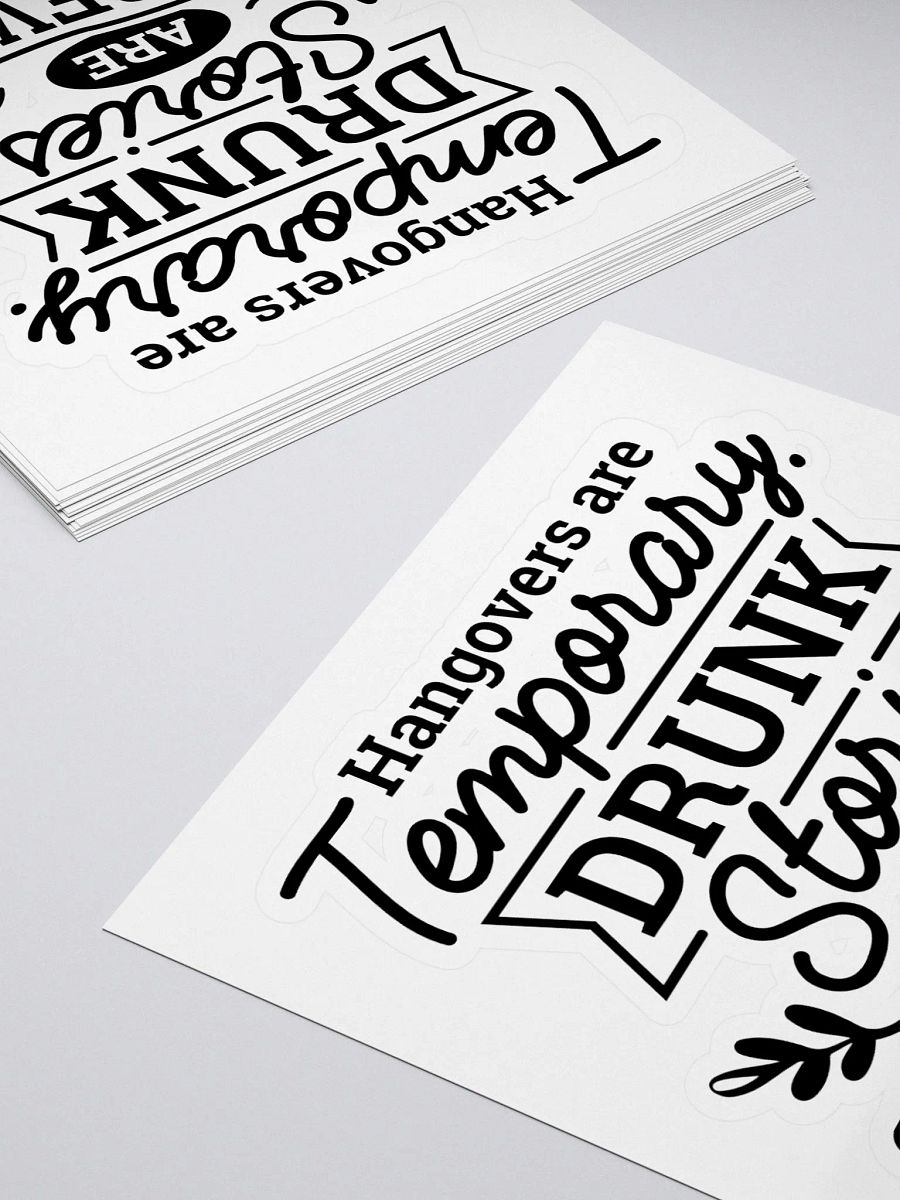 Hangovers are temporary drunk stories are forever funny drinking sticker, drinking quote sticker gift product image (4)