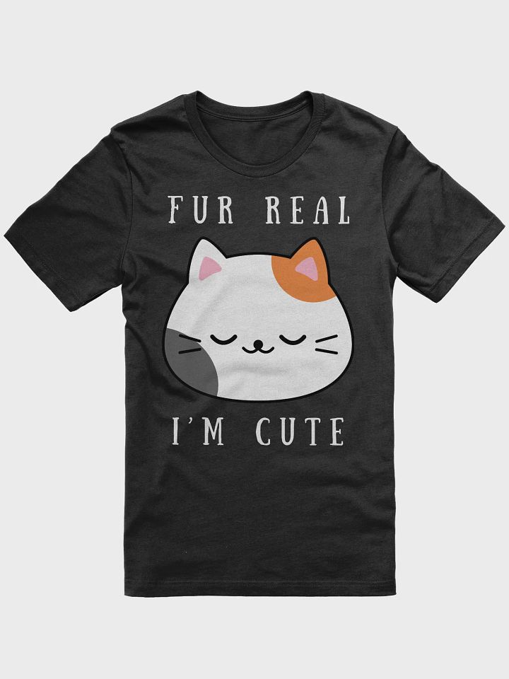 Fur Real, I’m Cute Cat Tee product image (1)