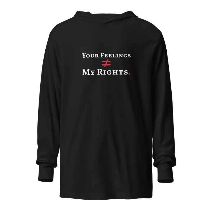 Your Feelings ≠ My Rights. Hoodie Tee product image (1)
