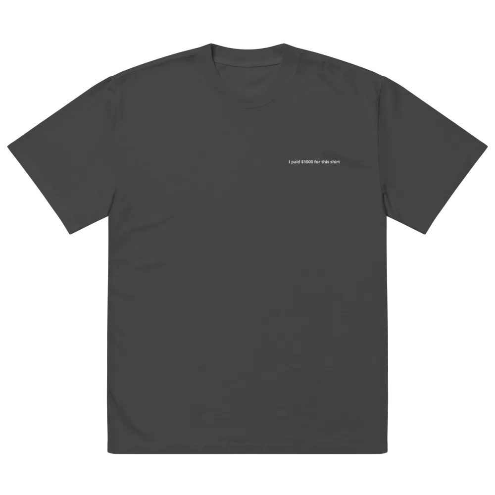 I paid $1000 for this shirt product image (5)
