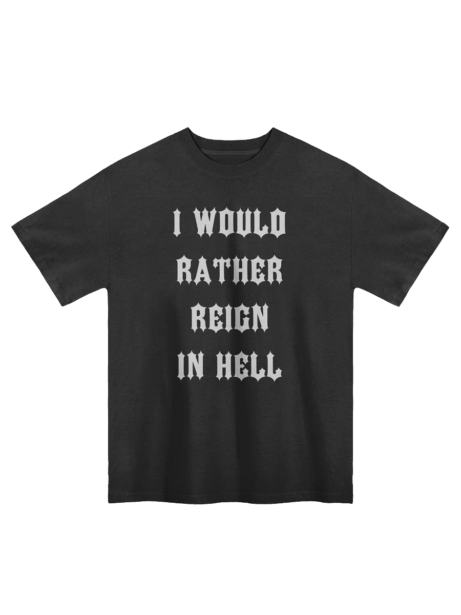 I Would Rather Reign In Hell Faded Oversized T shirt product image (1)