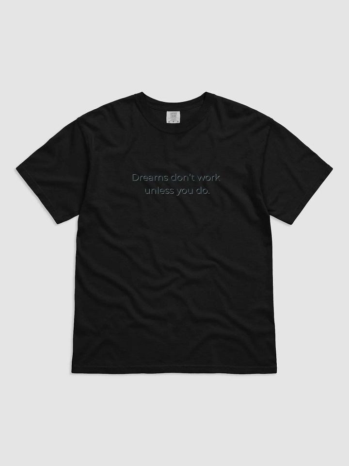 Dreams Don't Work Unless You Do – Motivational Quote Shirt product image (1)