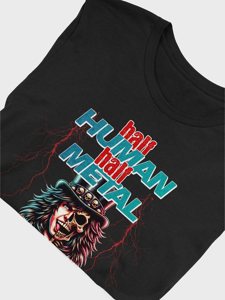 Half Human Half Metal 100% Hair (Bella+Canvas T-Shirt) product image (2)