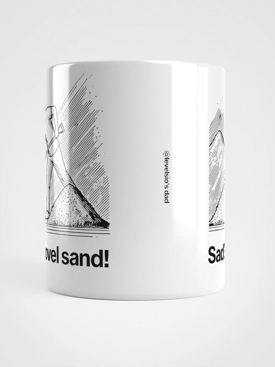 sad? shovel sand! (by @levelsio's dad) mug - 100% ceramic product image (5)