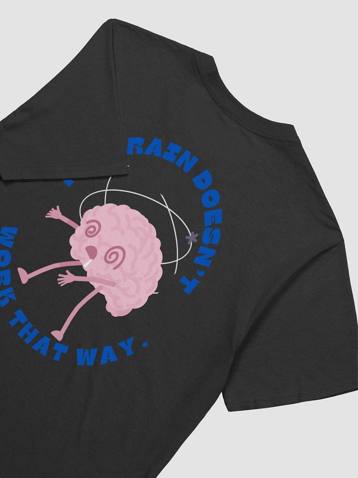 Uggh! My brain doesn't work that way! product image (3)