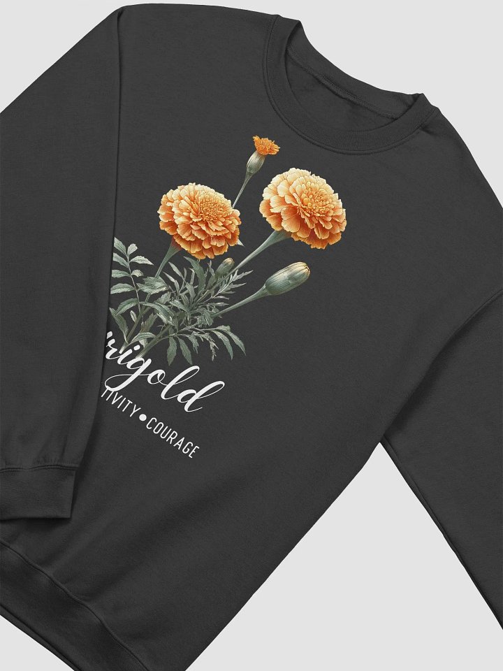 October Birth Month Inspirational Marigold Flower Sweatshirt: Passion Creativity Courage product image (2)