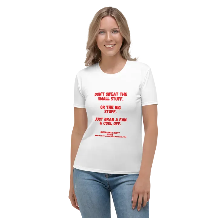 BUDDHA WITH BOOTY TEES 4 U - “Don’t sweat the small stuff. Or the big stuff. Just grab a fan & cool off.” product image (1)