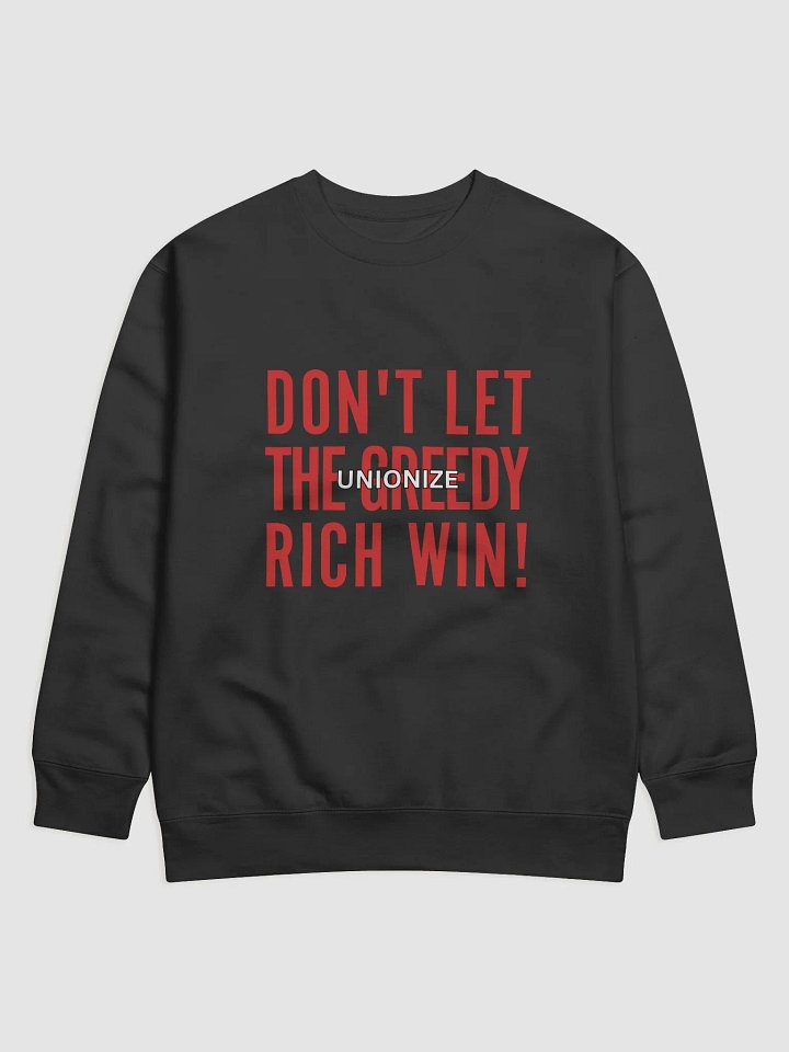 Don't let the greedy win sweatshirt product image (1)