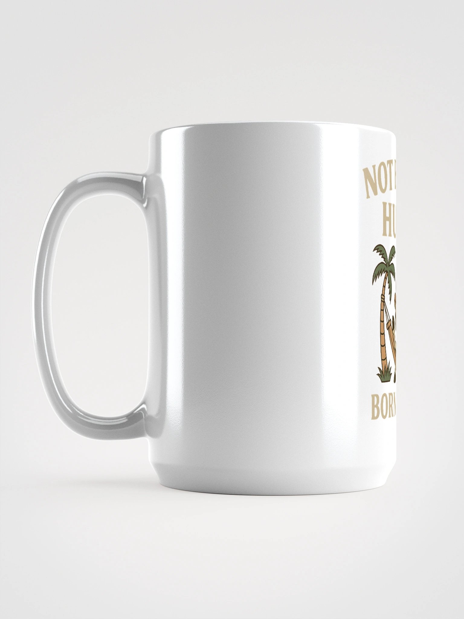 Not Built to Hustle – Born to Chill Mug (Donkey-Approved Downtime) product image (6)