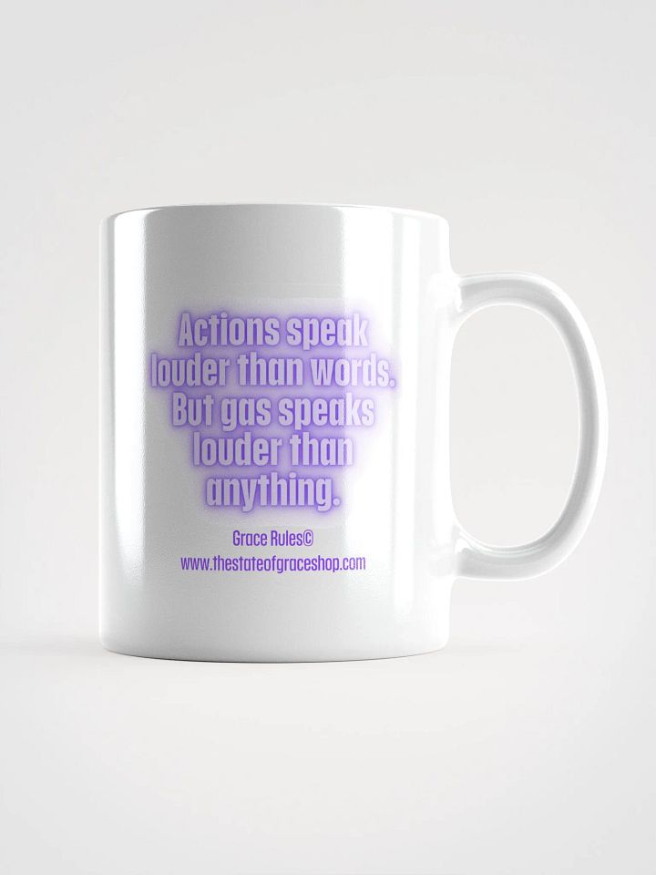 FUNNY MUGS 4 U “Actions speak louder than words. But gas speaks louder than anything.” product image (1)
