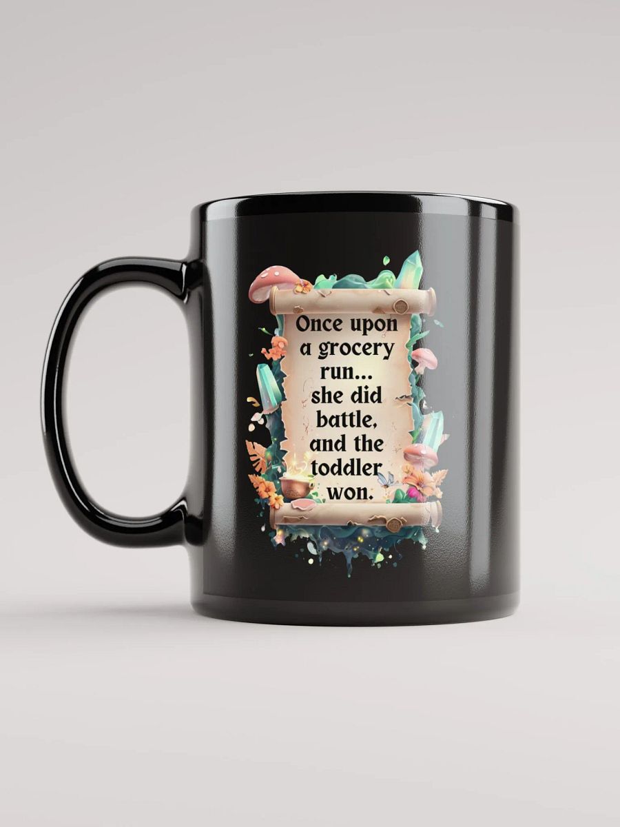 Funny Mom Mug – ‘Once Upon A Grocery Run’ Coffee Cup for Tired Moms - Black product image (11)