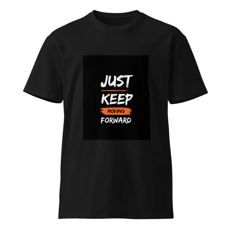 Just Keep Moving Forward T-Shirt