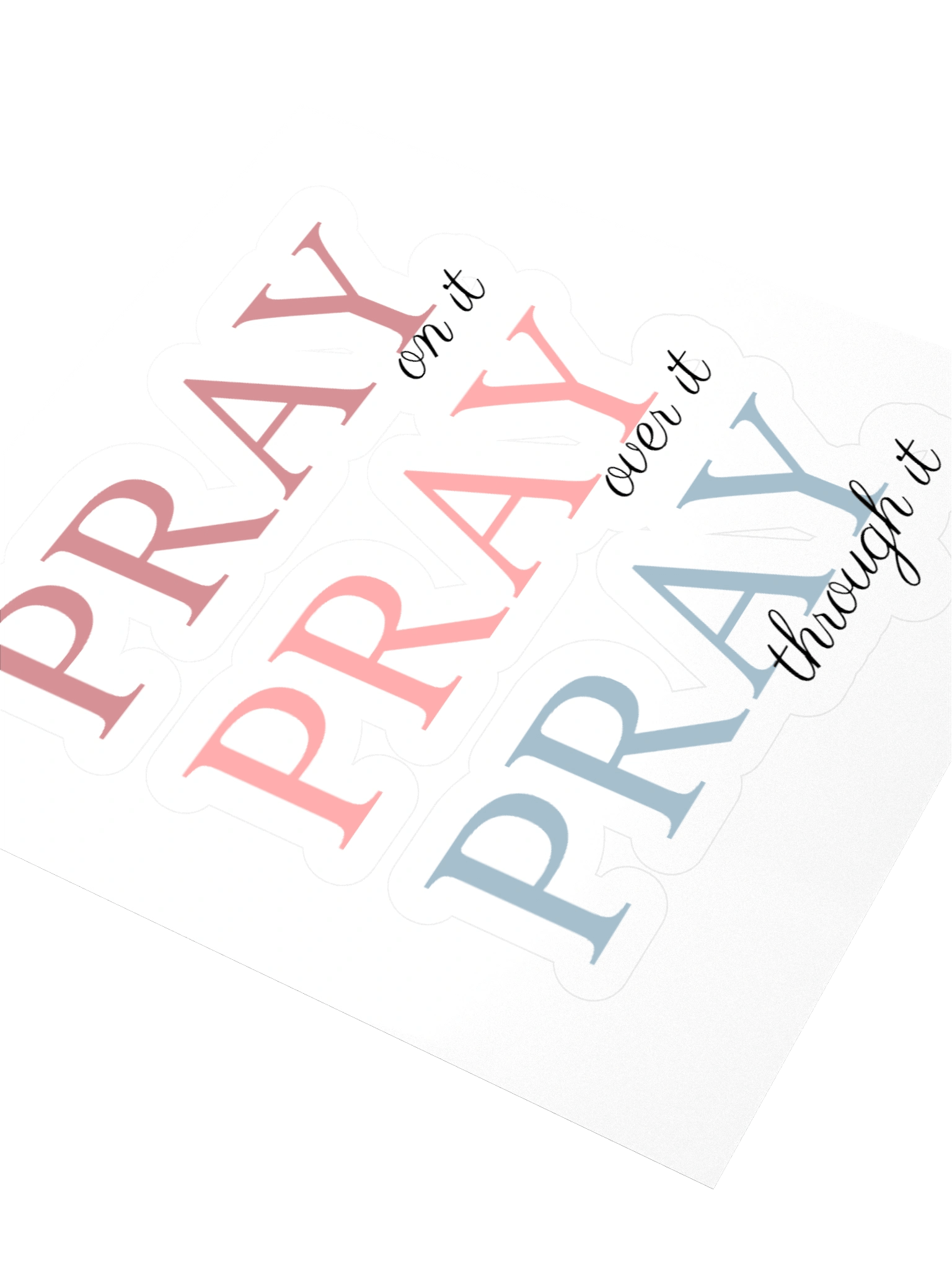 Pray On It, Pray Over It, Pray Through It | Kiss Cut Stickers product image (9)