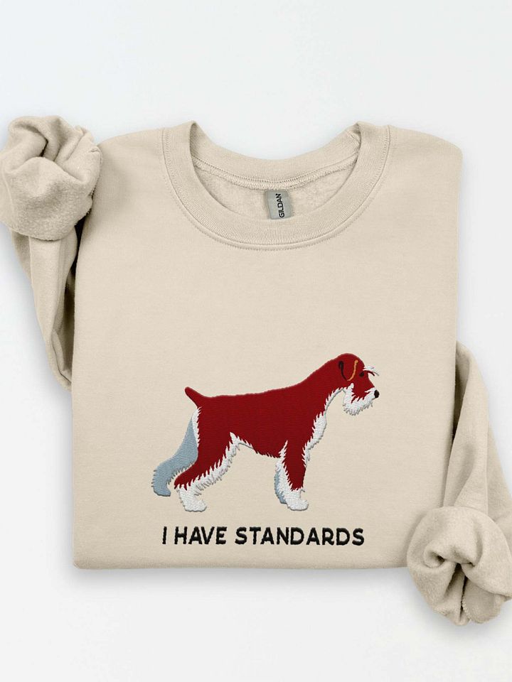 I Have Standards Sweatshirt (Embroidered) of a Standard Schnauzer(Brown) product image (1)