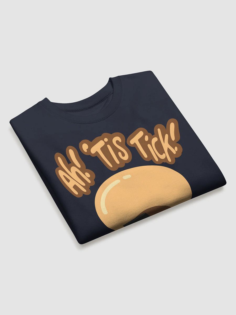 Ah! 'Tis Tick! Sweatshirt product image (3)
