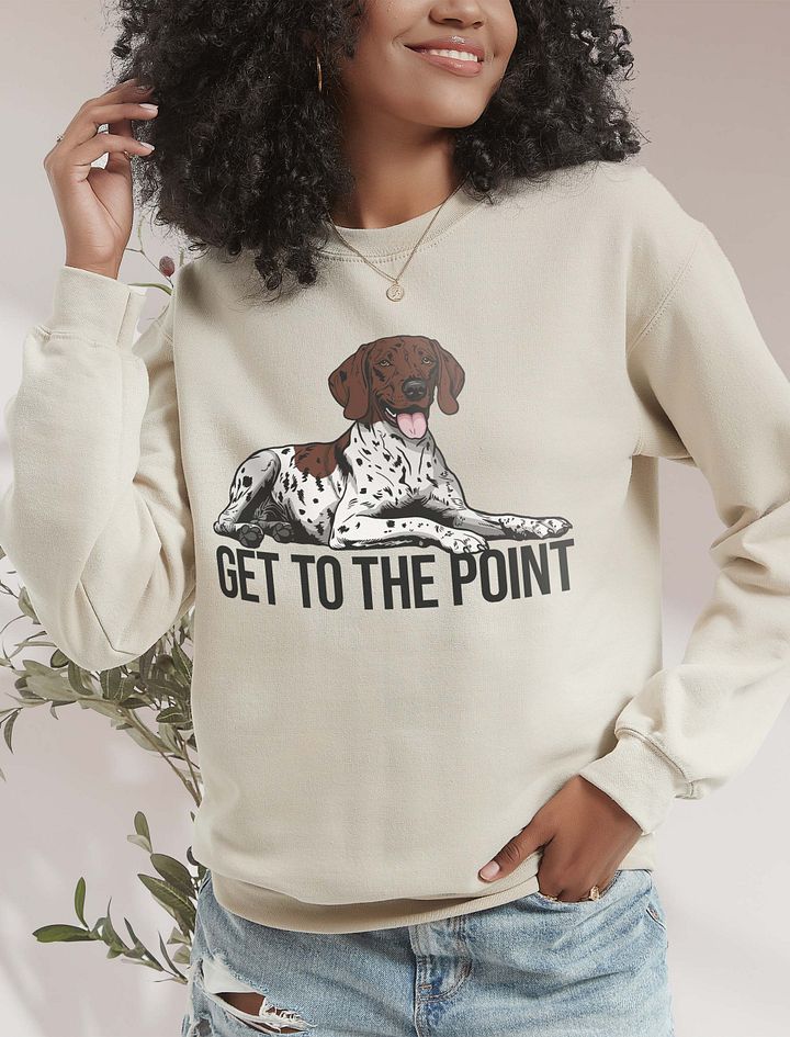 Get to the Point Sweatshirt of a German Shorthaired Pointer (2) | Funny Shirt for GSP Paw-rents product image (18)