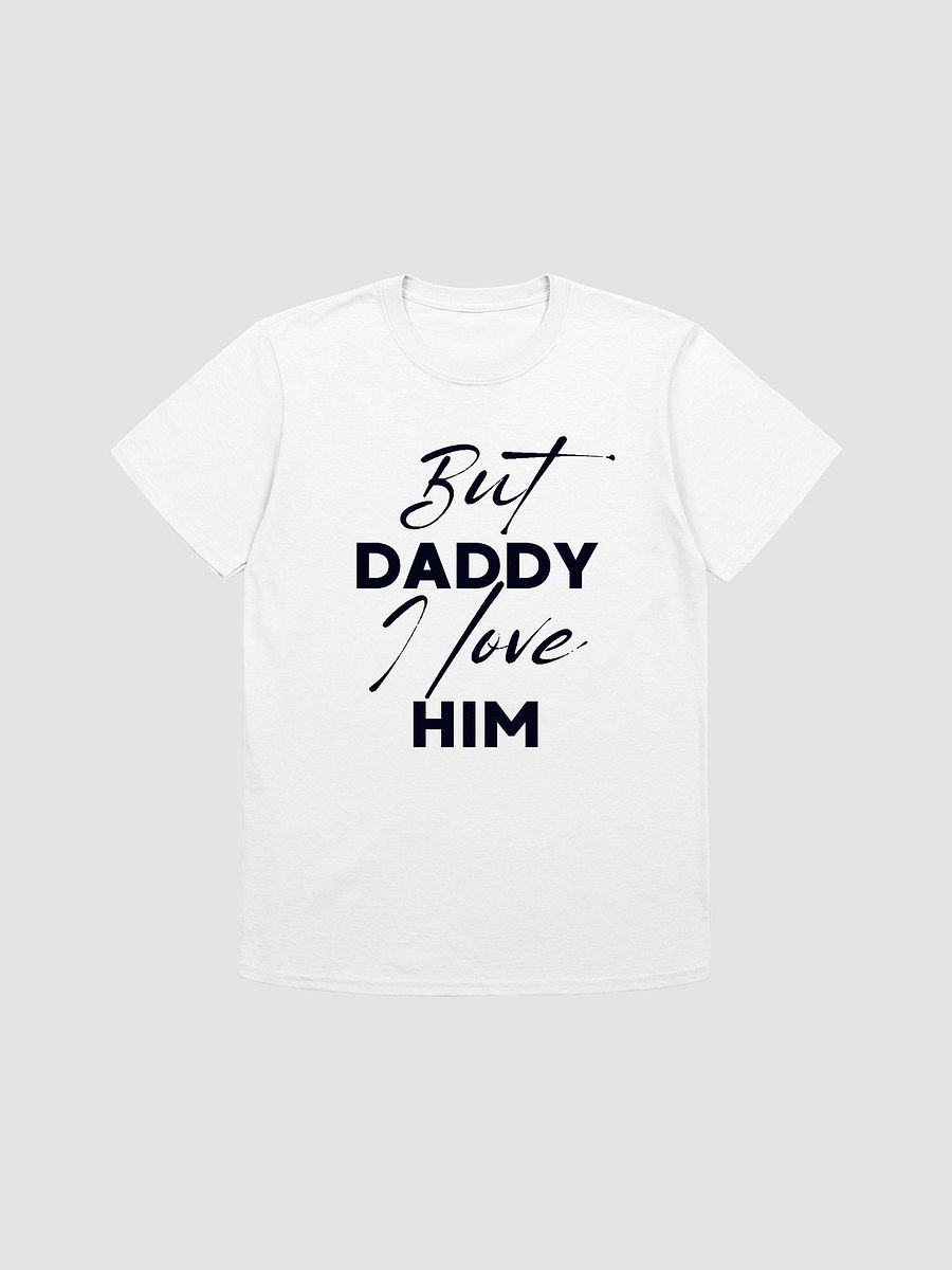 But Daddy I Love Him Unisex T-Shirt V19 product image (1)