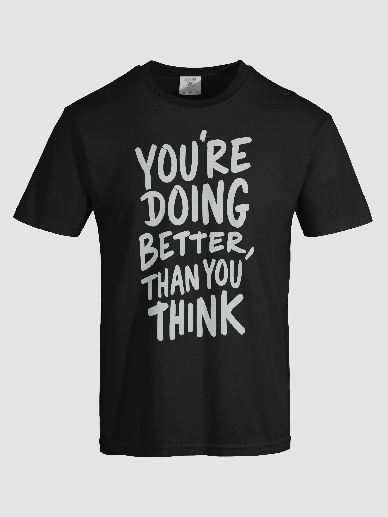 You’re doing better than you think - Tee product image (7)