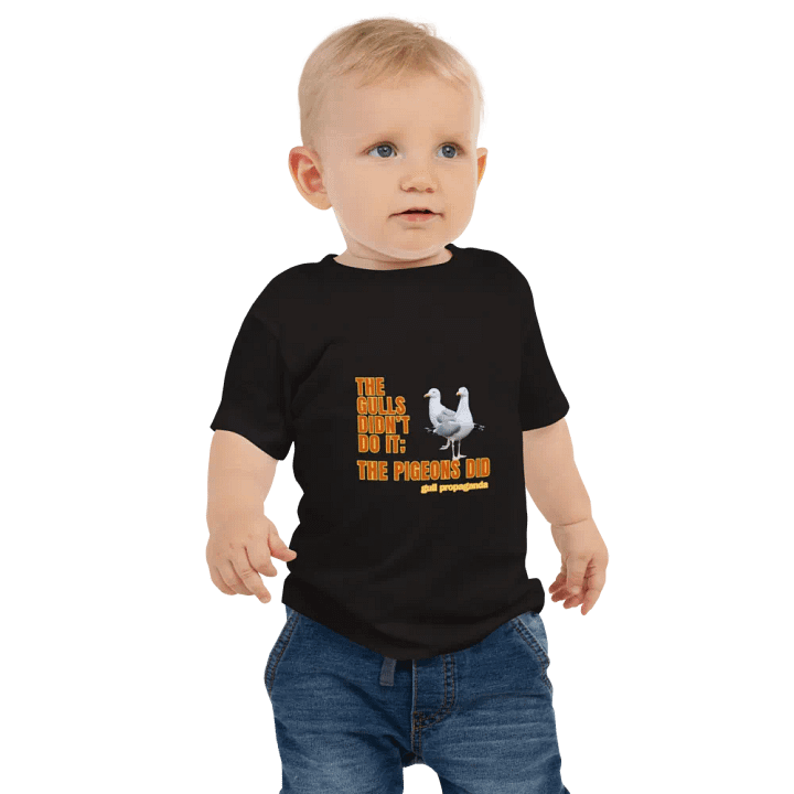 The Gulls Didn't Do it; The Pigeons Did - Gull propaganda Baby T-shirt product image (1)