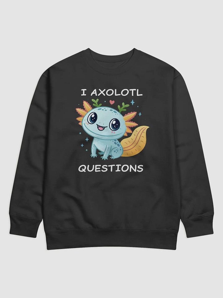 I Axolotl Questions Cotton Sweatshirt product image (14)