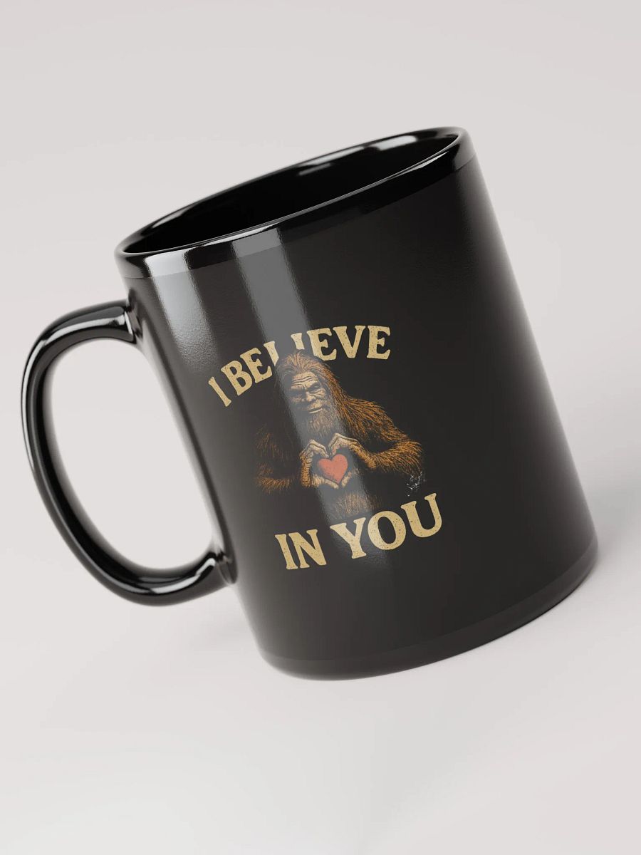 Bigfoot “I Believe in You” Motivational Black Coffee Mug product image (5)