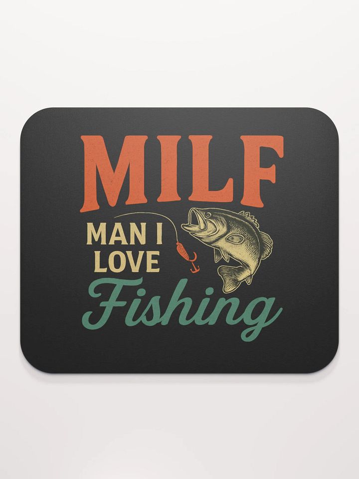 Funny Fishing Mouse Pad – MILF: Man I Love Fishing product image (2)