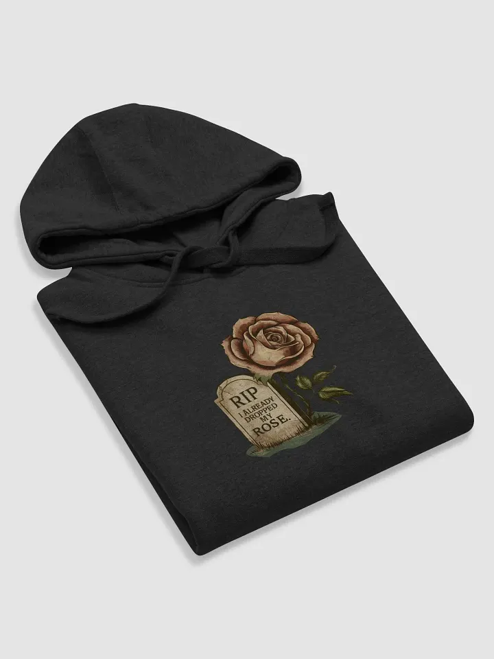 RIP I already dropped my rose- Premium Hoodie product image (2)