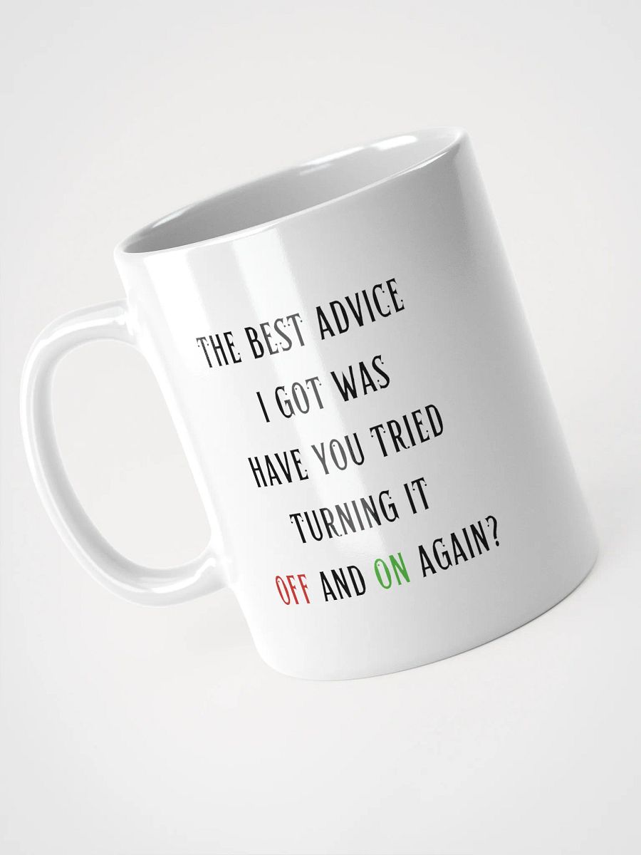 Have You Tried Turning It Off and On Again Mug product image (3)
