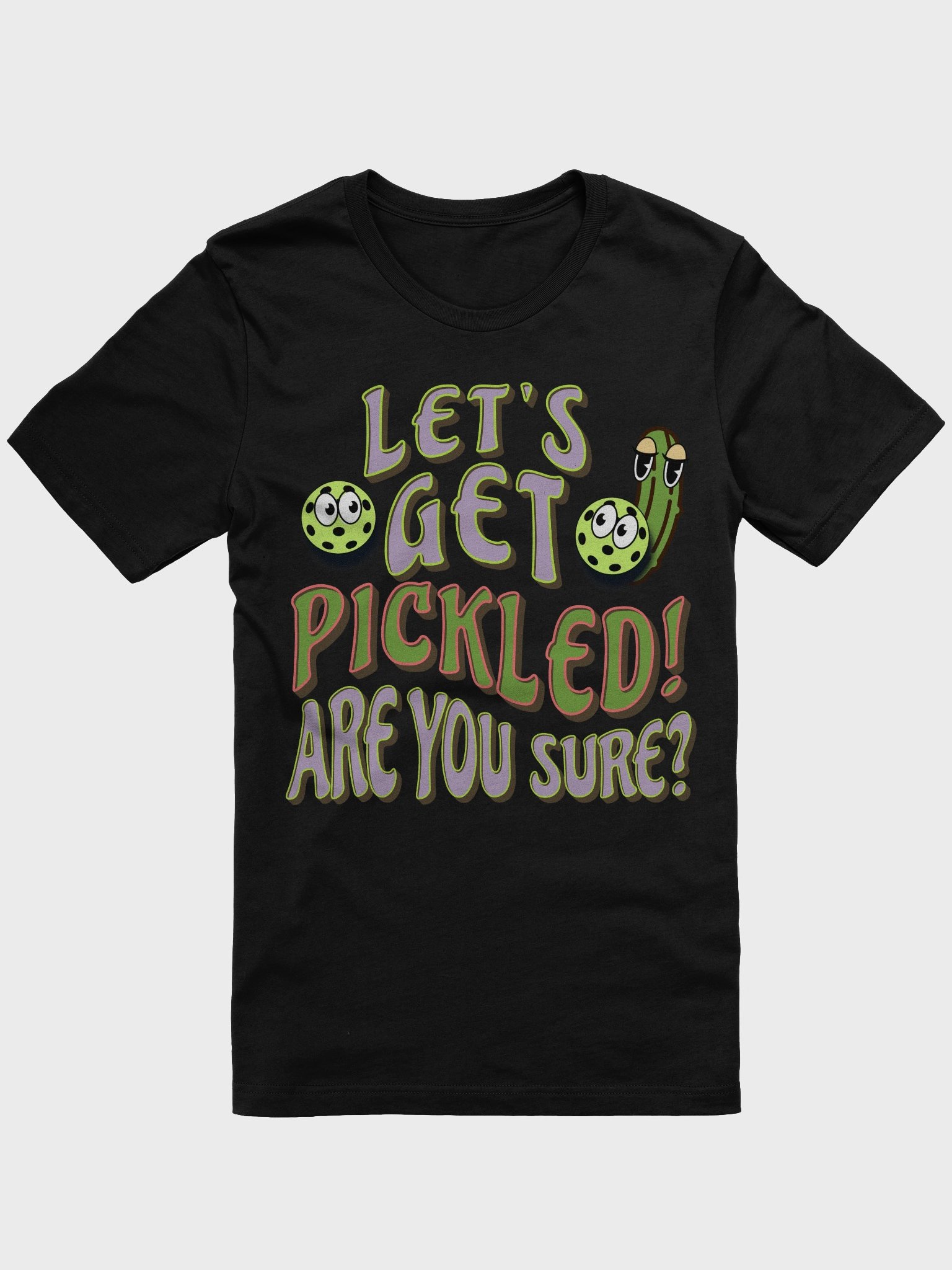 Lets Get Pickled Are You Sure Pickleball Whimsical Party T-Shirt product image (1)