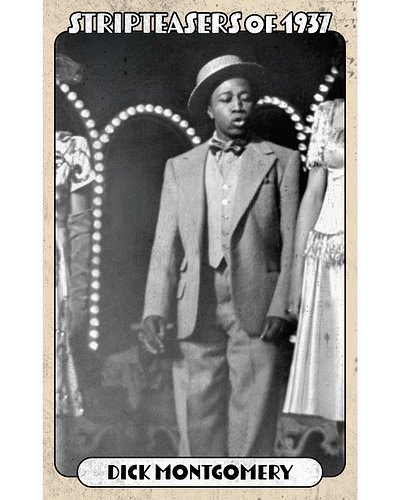 DICK MONTGOMERY
“That night Dick Montgomery was doing his famous female strip-tease, which is the funniest strip-tease in the...