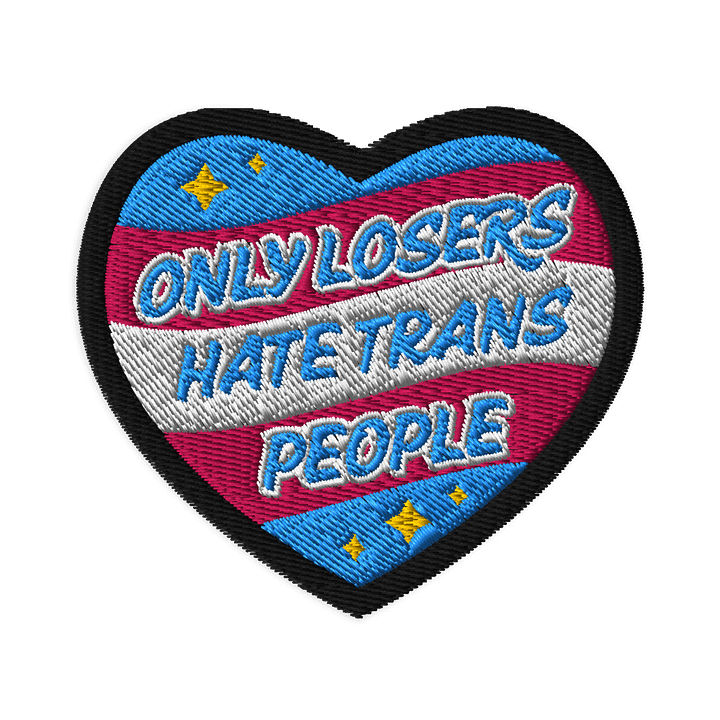 Only Losers Hate Trans People Patch product image (1)