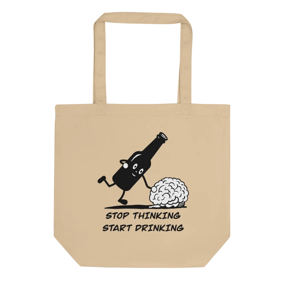 Stop thinking and start drinking Eco Tote Bag product image (2)