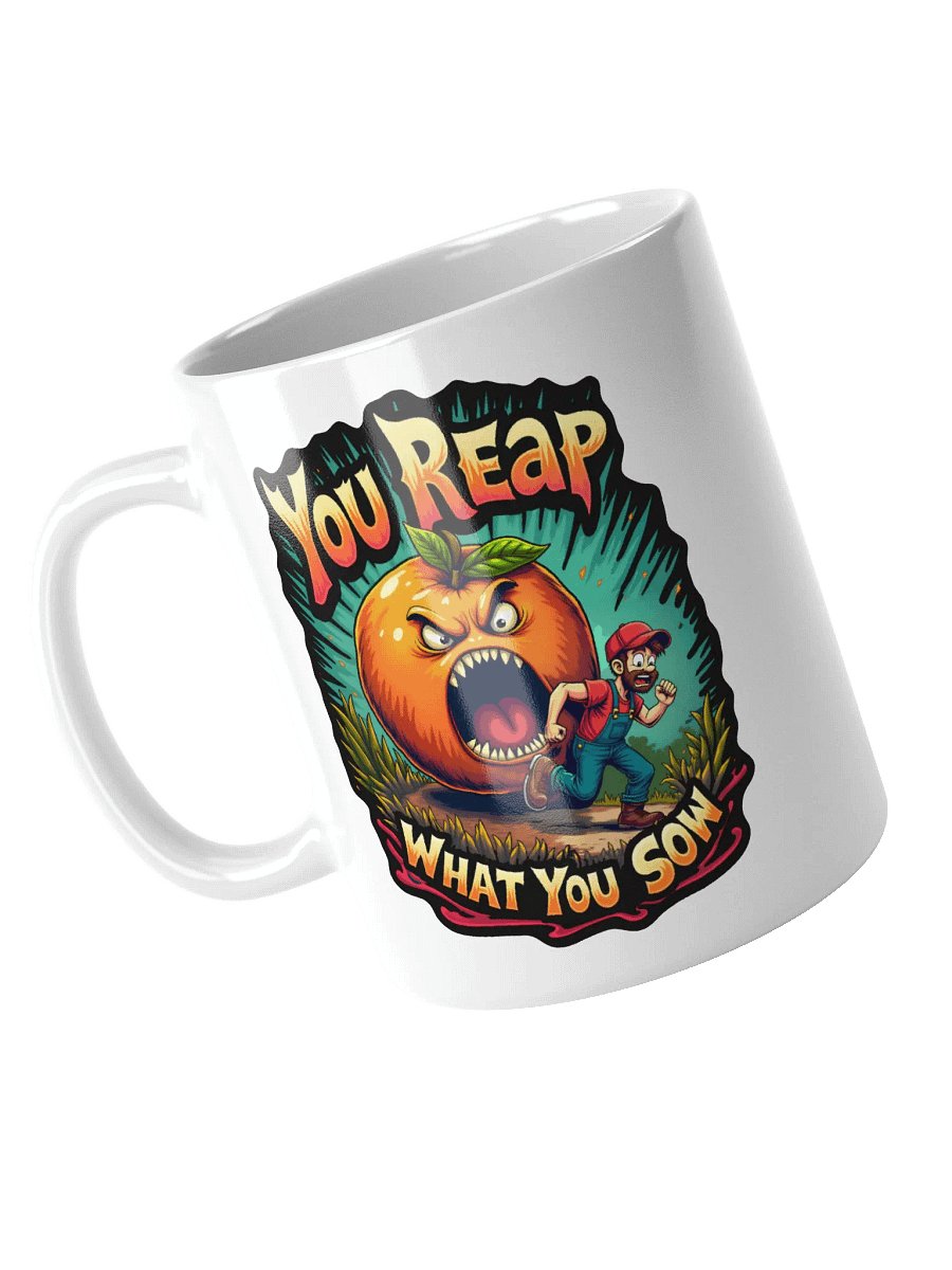 You Reap What You Sow Mug product image (3)
