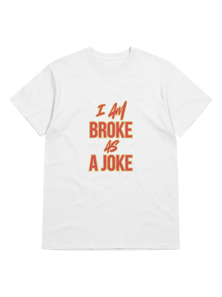 “Broke as a Joke” Funny Graphic Tee product image (2)