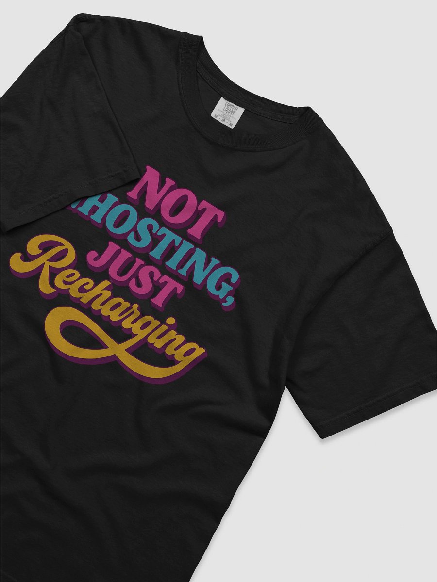 Not Ghosting, Just Recharging Tee product image (5)