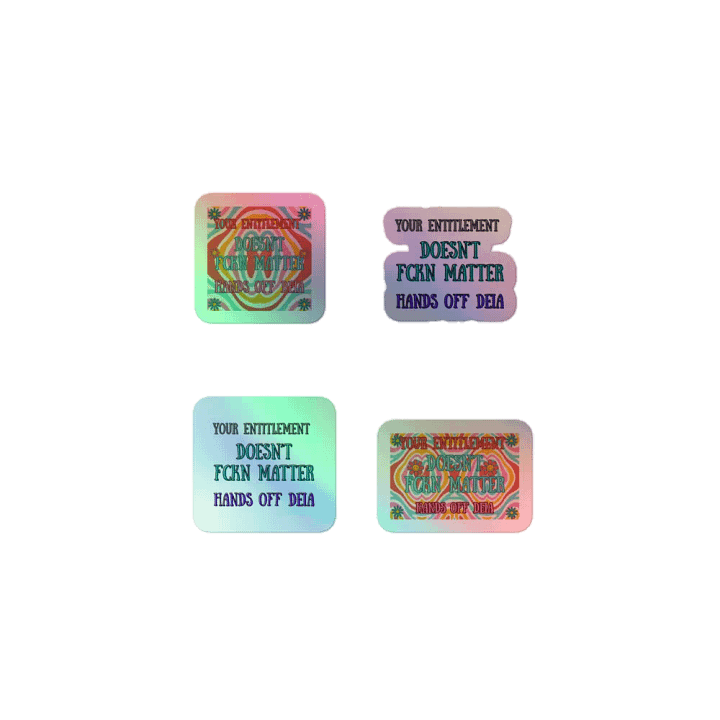 Hands Off DEIA, Your Entitlement Does't Matter, Holo Sticker Pack product image (1)